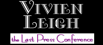 Vivien Leigh: The Last Press Conference